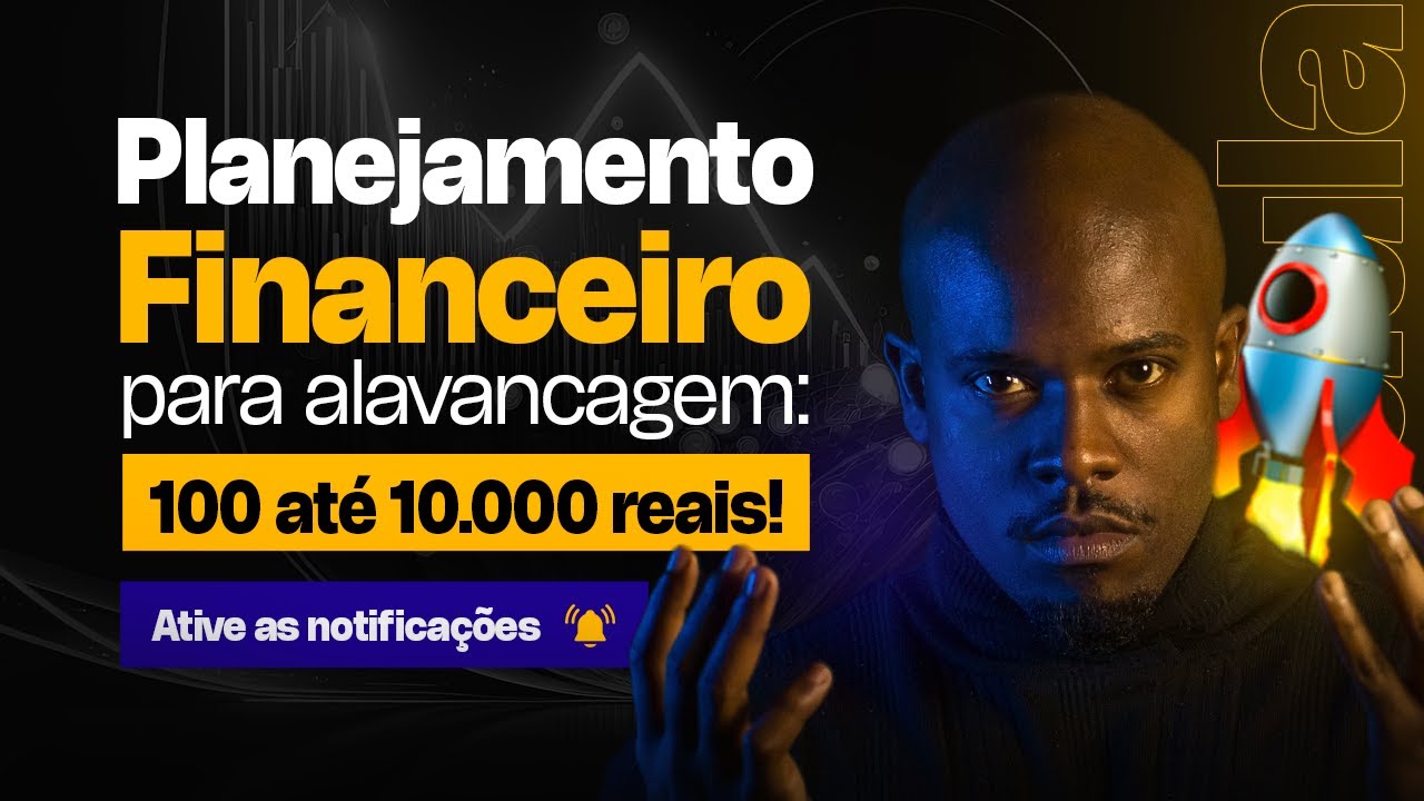 AULA #011: APOSTA É INVESTIMENTO | PLANEJAMENTO FINANCEIRO: ALAVANCAGEM DE 100 ATÉ 10 MIL