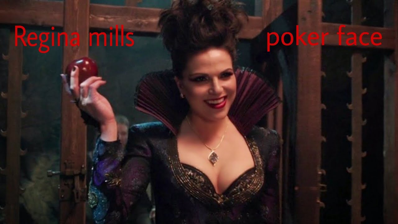 Regina mills (evil Queen) - poker face