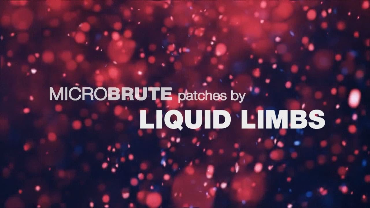 MicroBrute patches by LIQUID LIMBS #01
