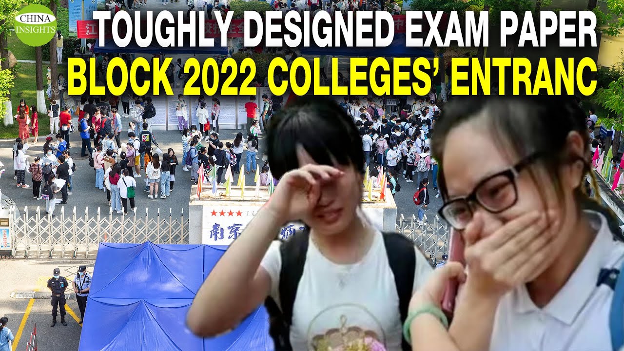 Beijing uses hardest Gaokao exam to lessen the employment challenge/Record 12M sit for 2022 Exam
