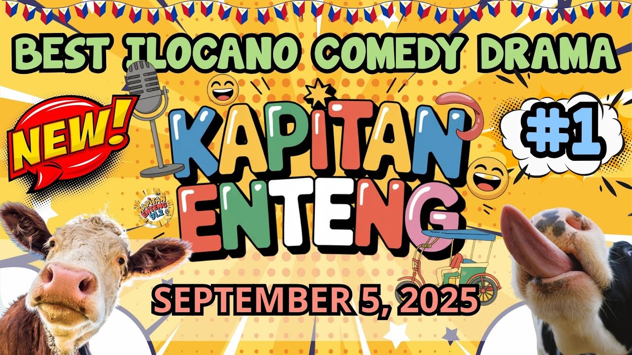 KAPITAN ENTENG #1 | BEST ILOCANO DRAMA | SEPTEMBER 4, 2025 | #kapitanenteng #ilocanocomedydrama