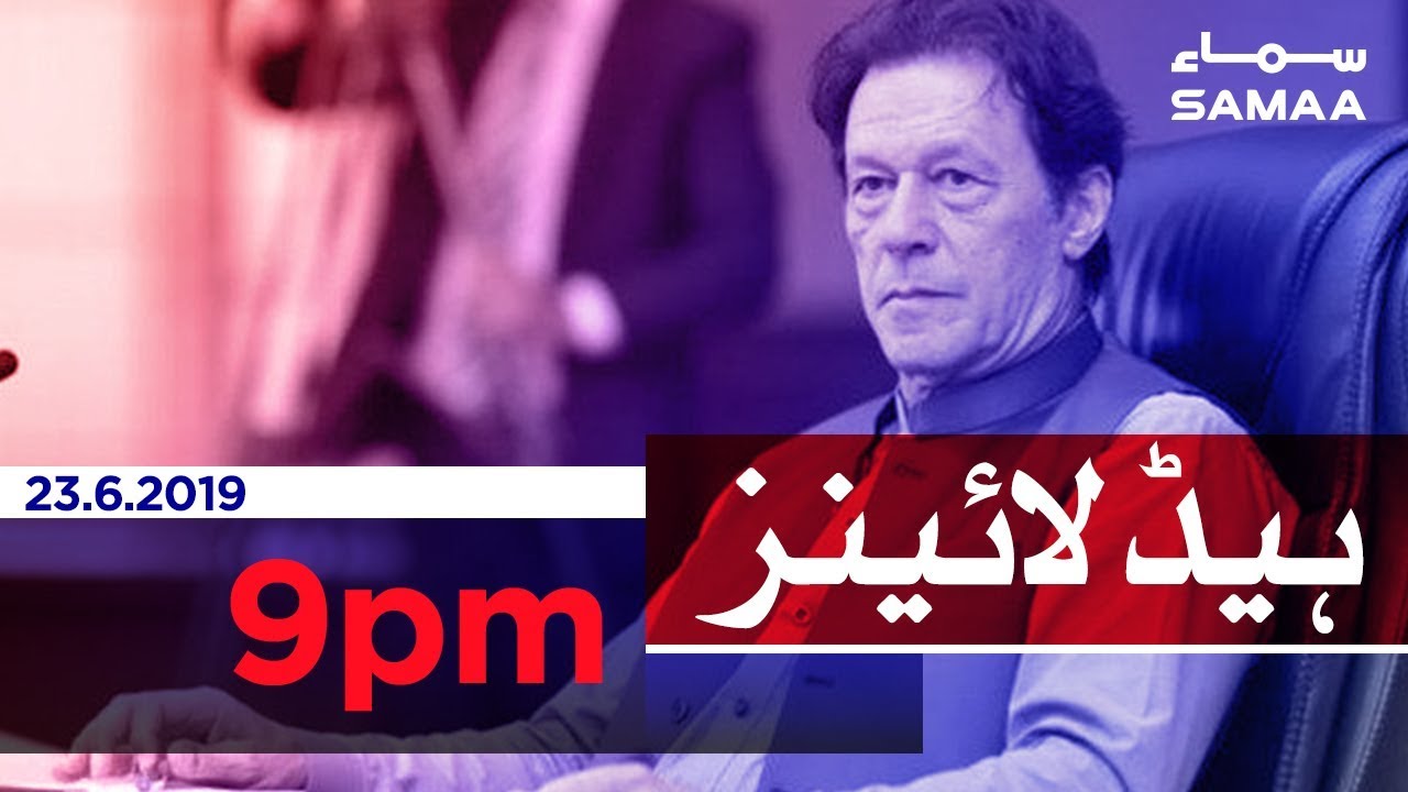 Samaa Headlines - 9PM -23 June 2019
