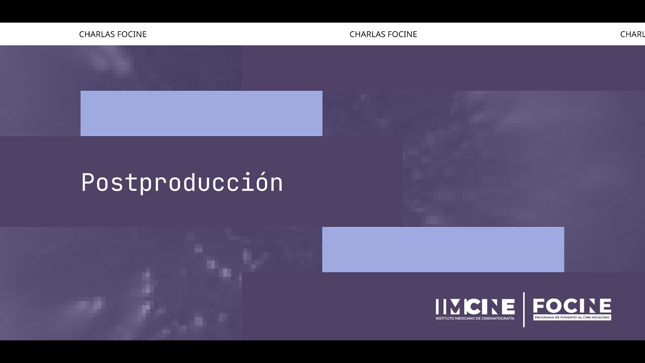 Charlas #FOCINE2026: Postproducción
