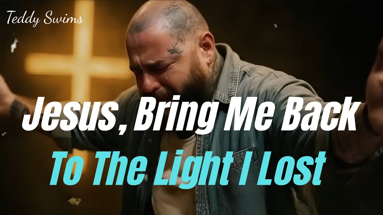 Teddy Swims Inspired - Jesus, Bring Me Back to the Light I Lost (Gospel song) #usa