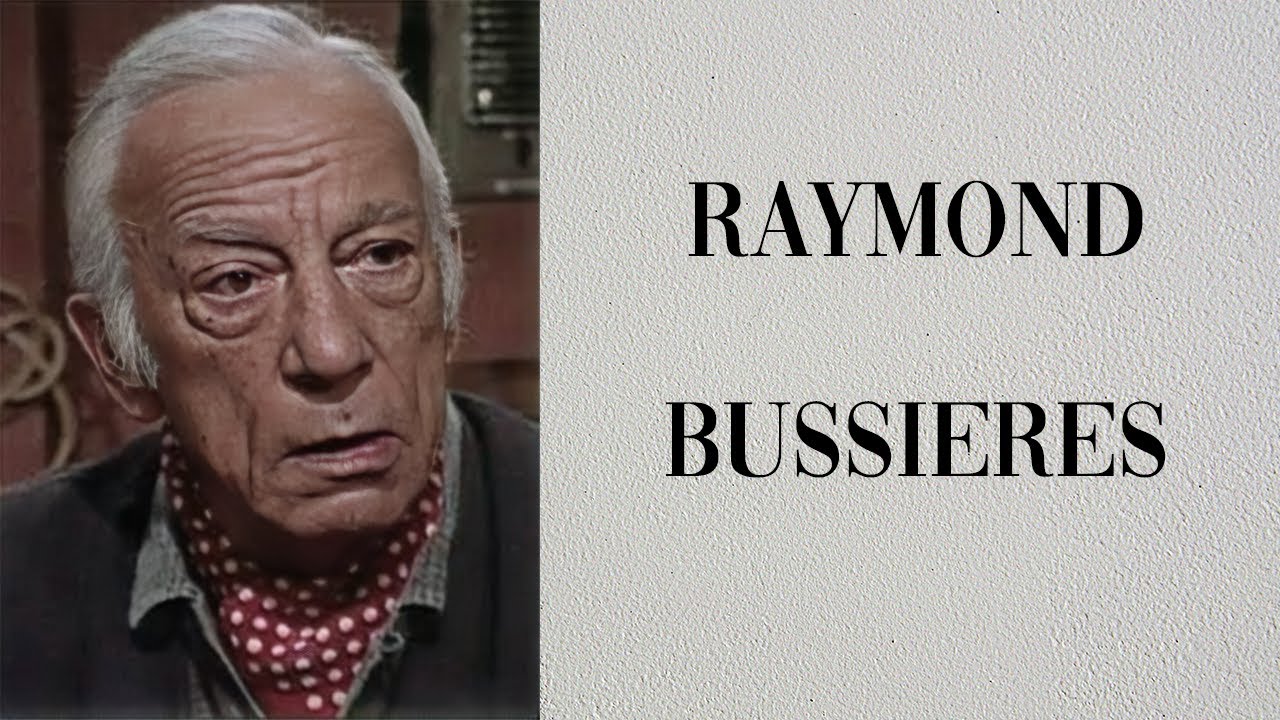 Raymond Bussières Dit Bubu