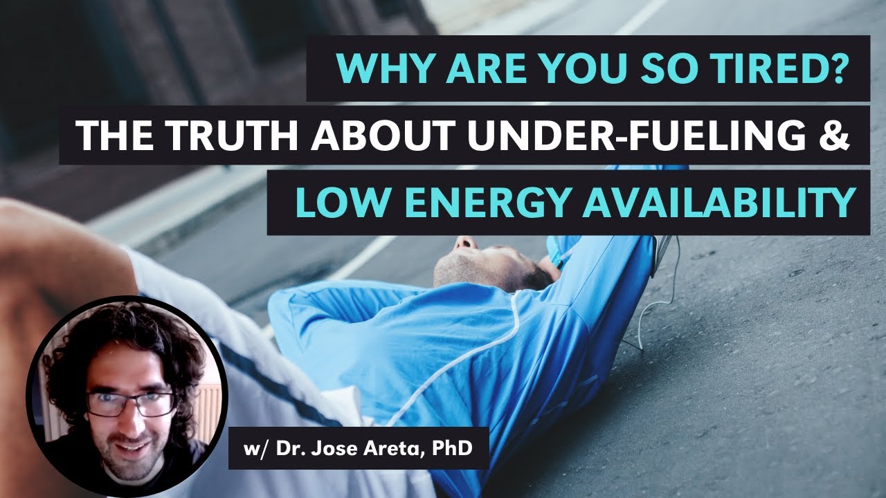 Why Are You Tired? The Truth About Under-Fueling & Low Energy Availability w Dr. Jose Areta, PhD