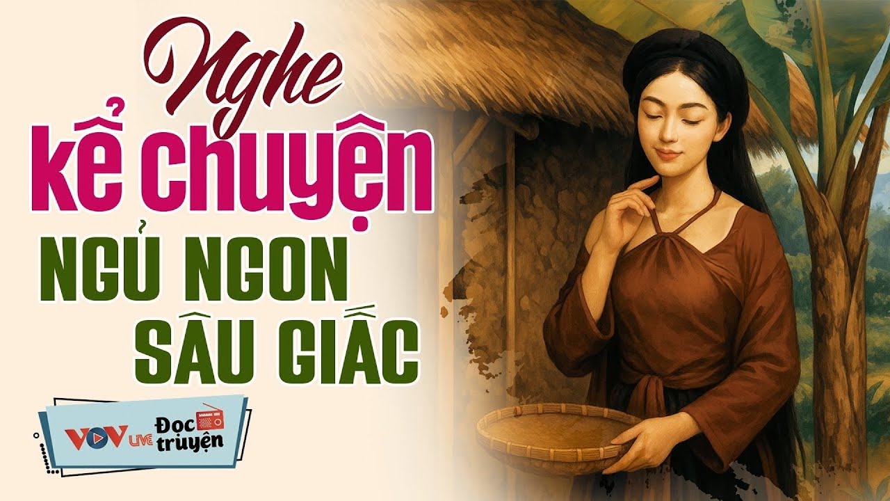 Thư Giãn Cùng Đọc Truyện Đêm Khuya Đài Tiếng Nói Việt Nam - 15 Phút Nghe Là Ngủ