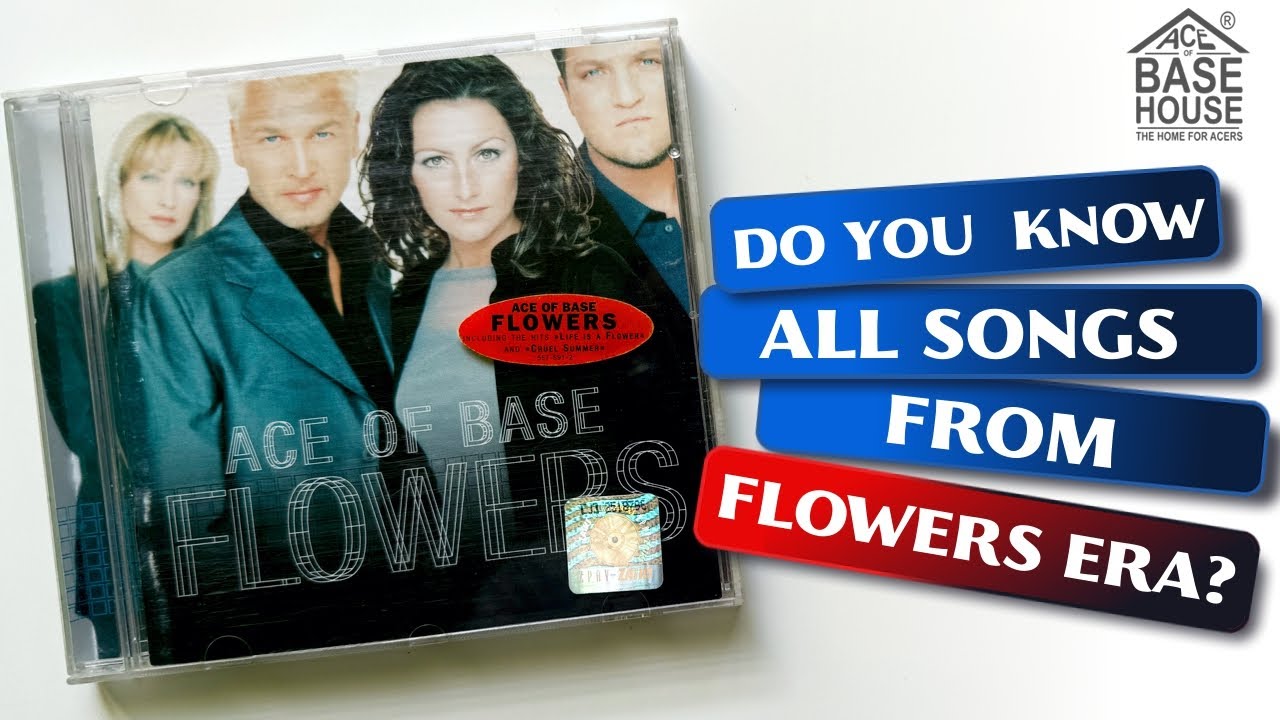 Do you know more than 30 tracks from Ace of Base FLOWERS era?