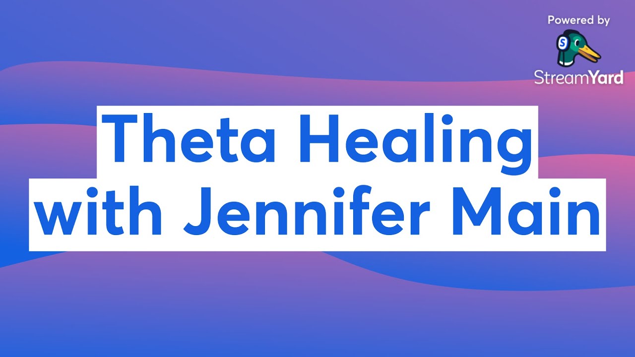 Theta Healing with Jennifer Main