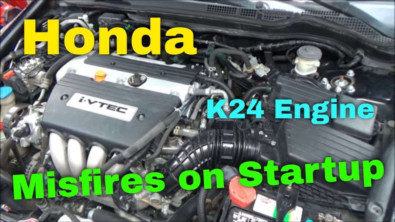 Двигатель Honda K24 работает с перебоями и дает сбои при запуске.