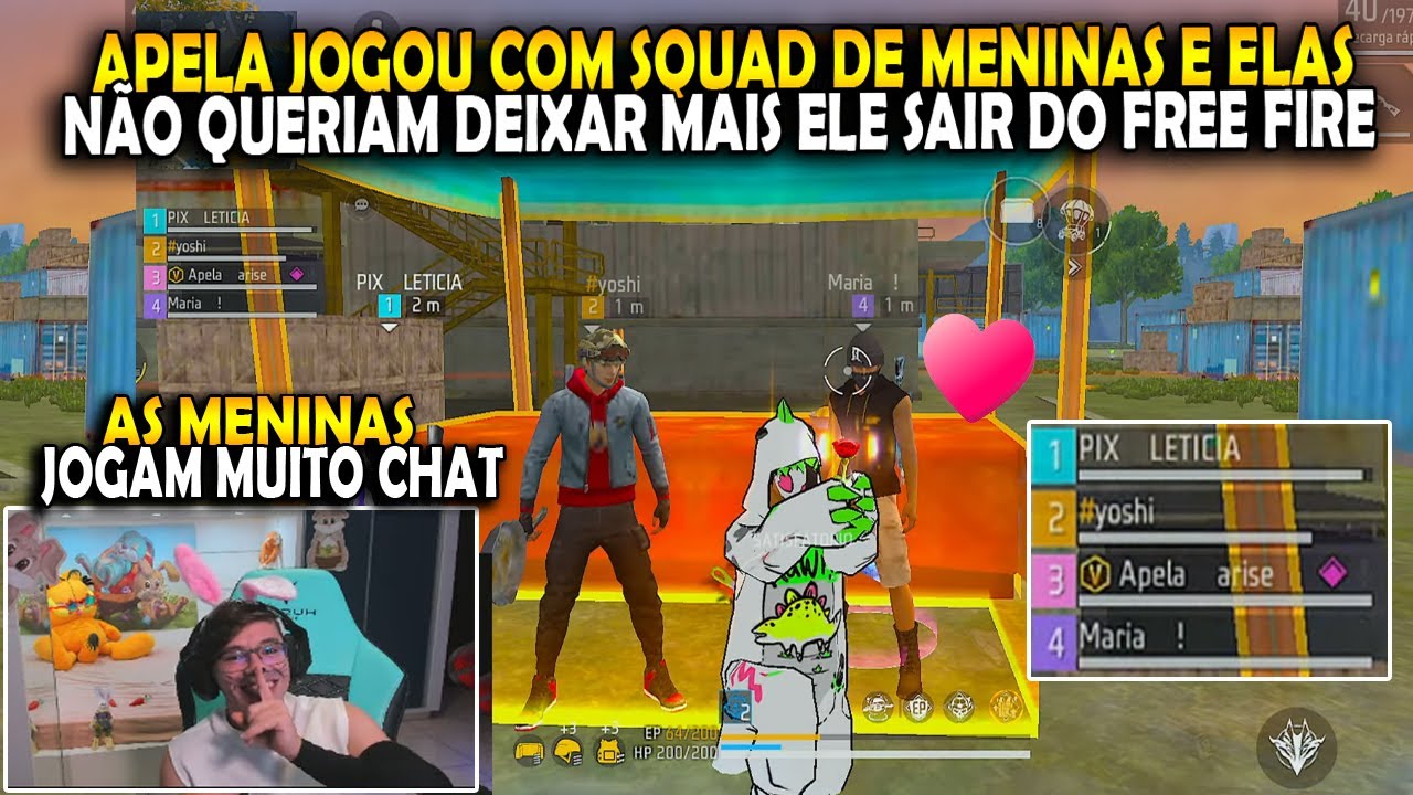 APELA JOGOU COM SQUAD DE MENINAS E ELAS N&Atilde;O QUERIAM DEIXAR MAIS ELE SAIR DO FREE FIRE