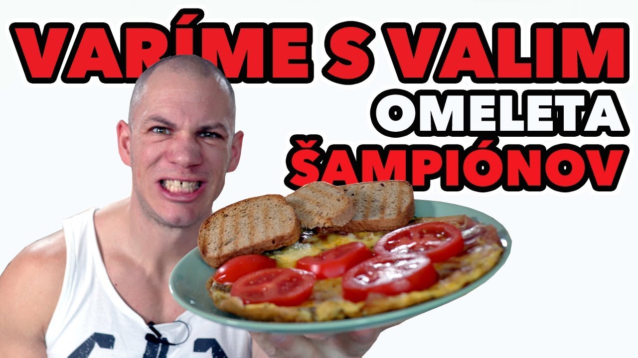 Valihorova omeleta šampiónov. Recept, nutričné hodnoty a postup. Varíme s Valim