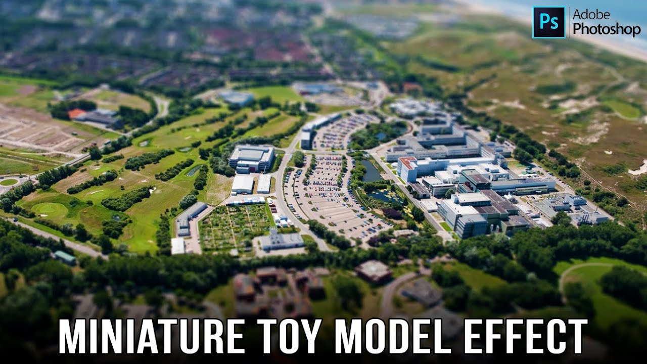 How to create miniature toy effect in Photoshop - H GraphicsPro