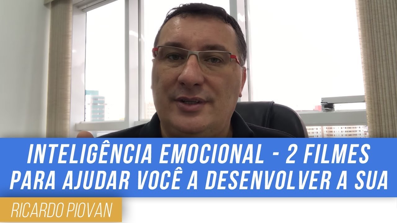 Inteligência Emocional - 2 filmes para ajudar você a desenvolver a sua