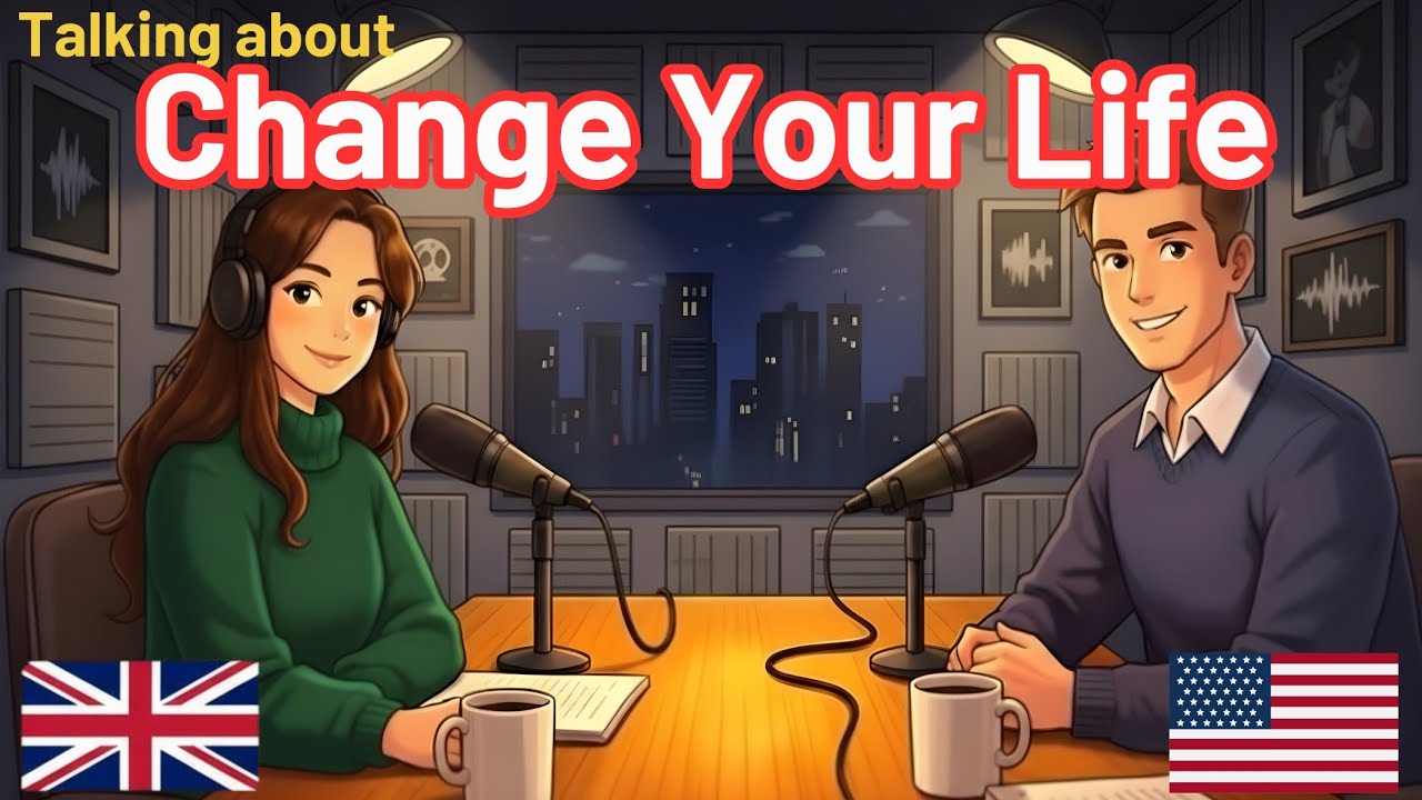 Daily English Conversation Practice | How to Change Your Life in English