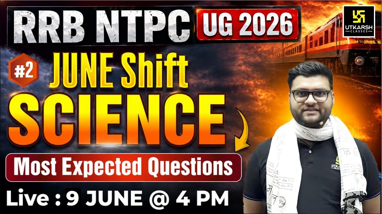 RRB NTPC UG 2026 | June Shift Science Most Expected Questions 🔥 | Kumar Gaurav Sir | Railway Utkarsh
