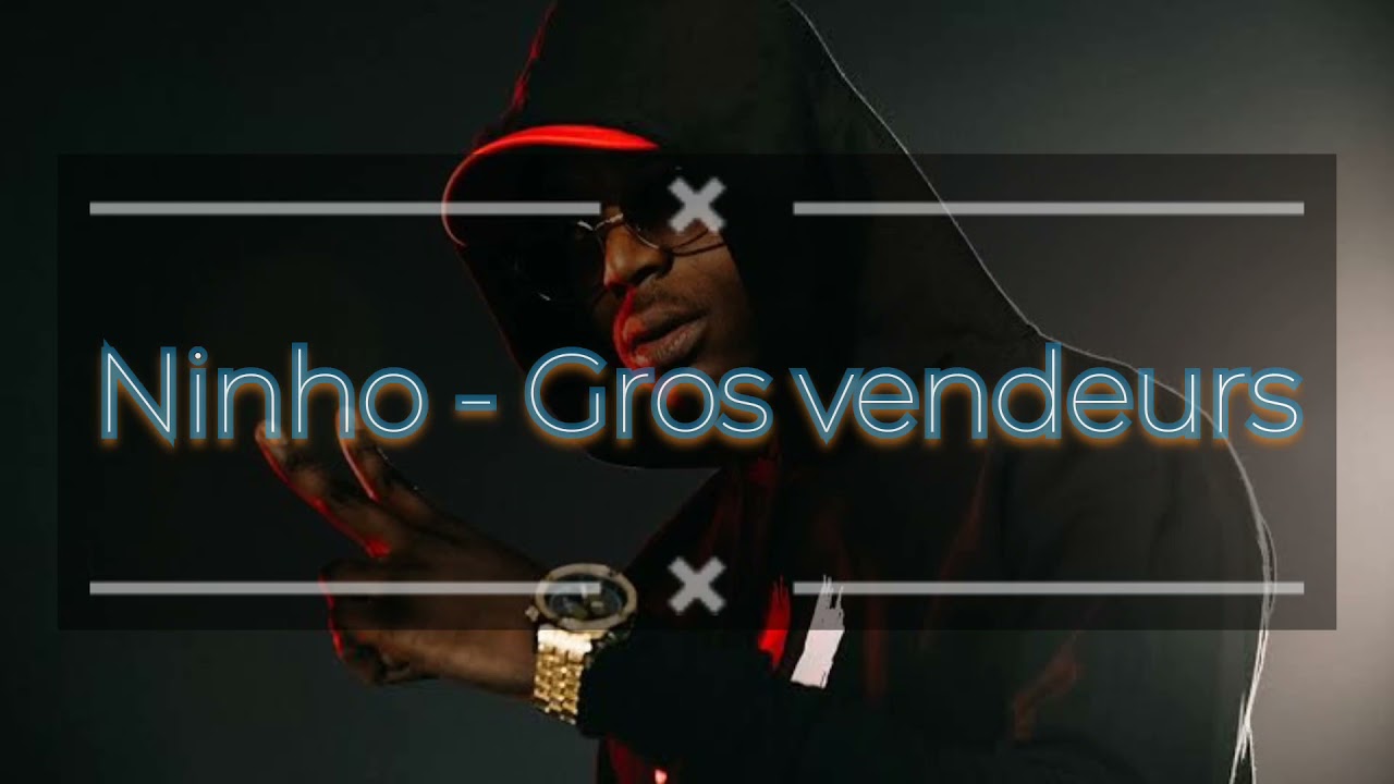 ninho - gros vendeurs lyrics