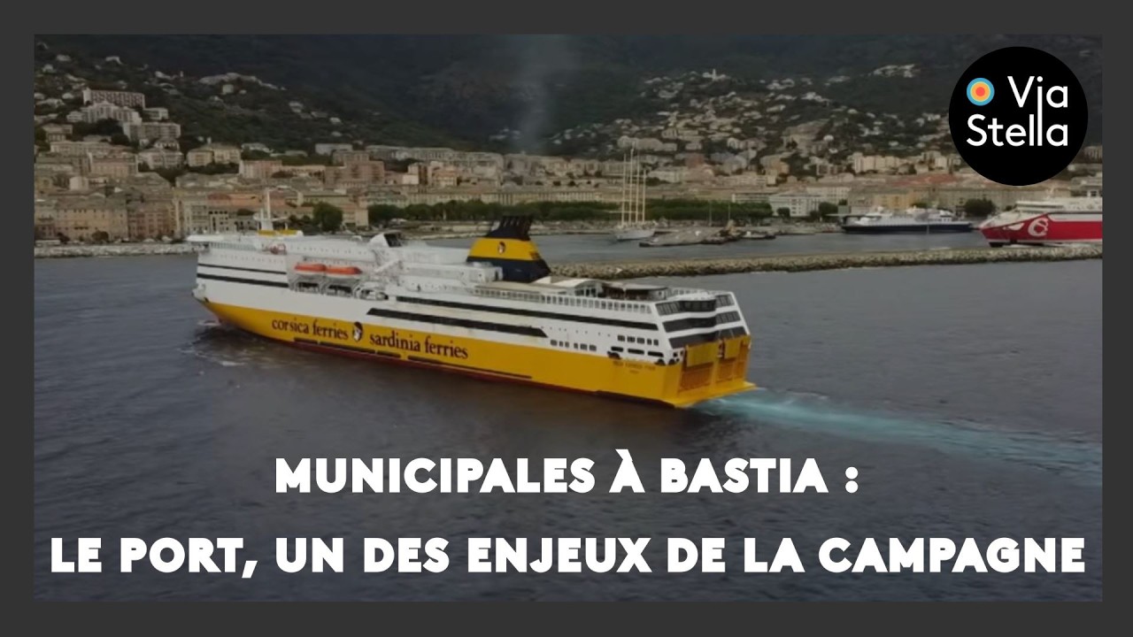Municipales à Bastia : le port, un des enjeux de la campagne