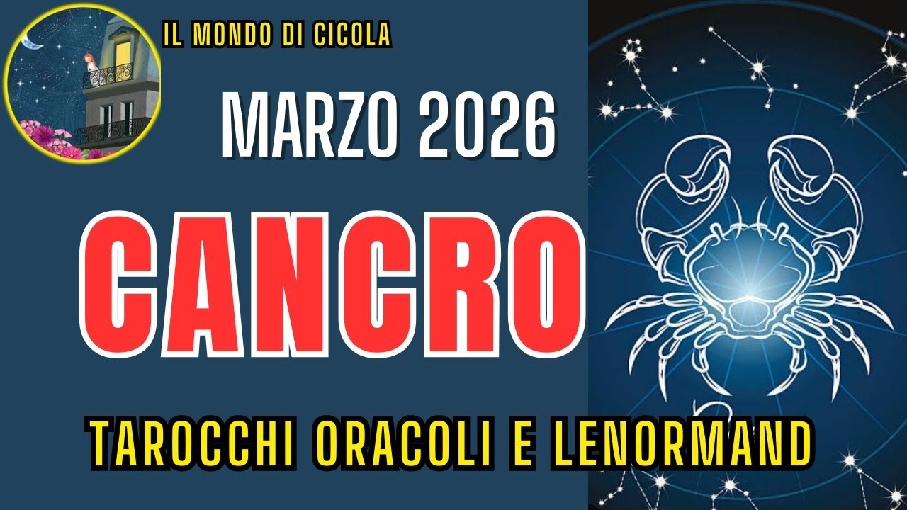 ♋ CANCRO ♋ PREVISIONI MARZO 2026♋