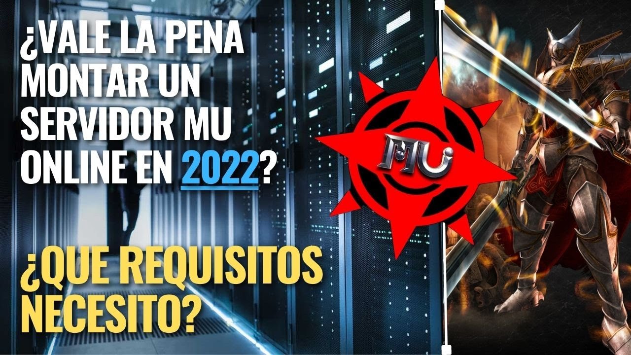 Mu Online: &iquest;VALE LA PENA MONTAR UN SERVIDOR MU ONLINE EN 2022? &iquest;QUE REQUISITOS NECESITO?