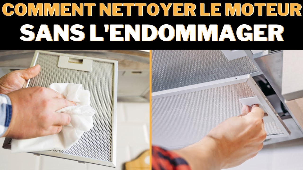 TRUCS INFAILLIBLES POUR NETTOYER EN PROFONDEUR LE MOTEUR DE VOTRE HOTTE ASPIRANTE DE L'INTÉRIEUR