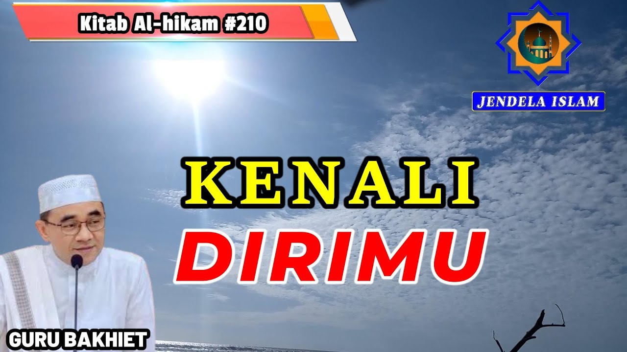 GURU BAKHIET ll KENALI DIRIMU, SIAPA SESUNGGUHNYA YANG KAU SEMBAH