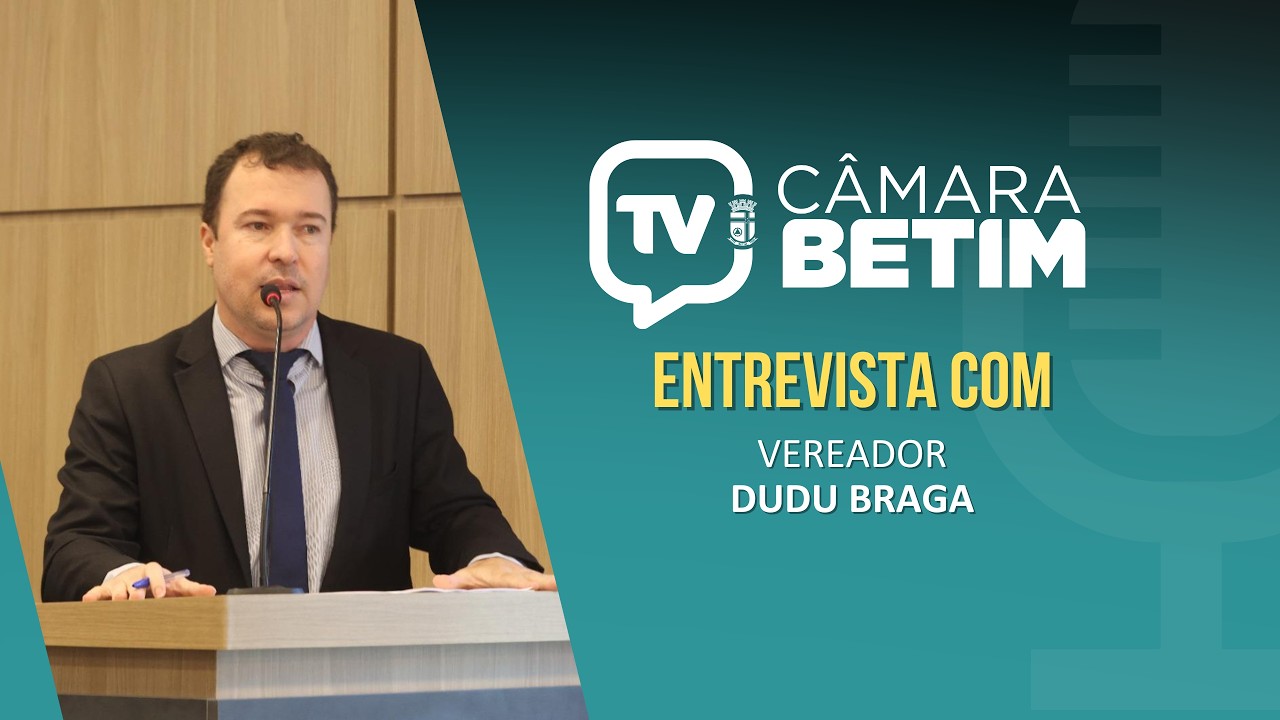 CÂMARACAST #07 - Vereador Dudu Braga - 25/02/2026