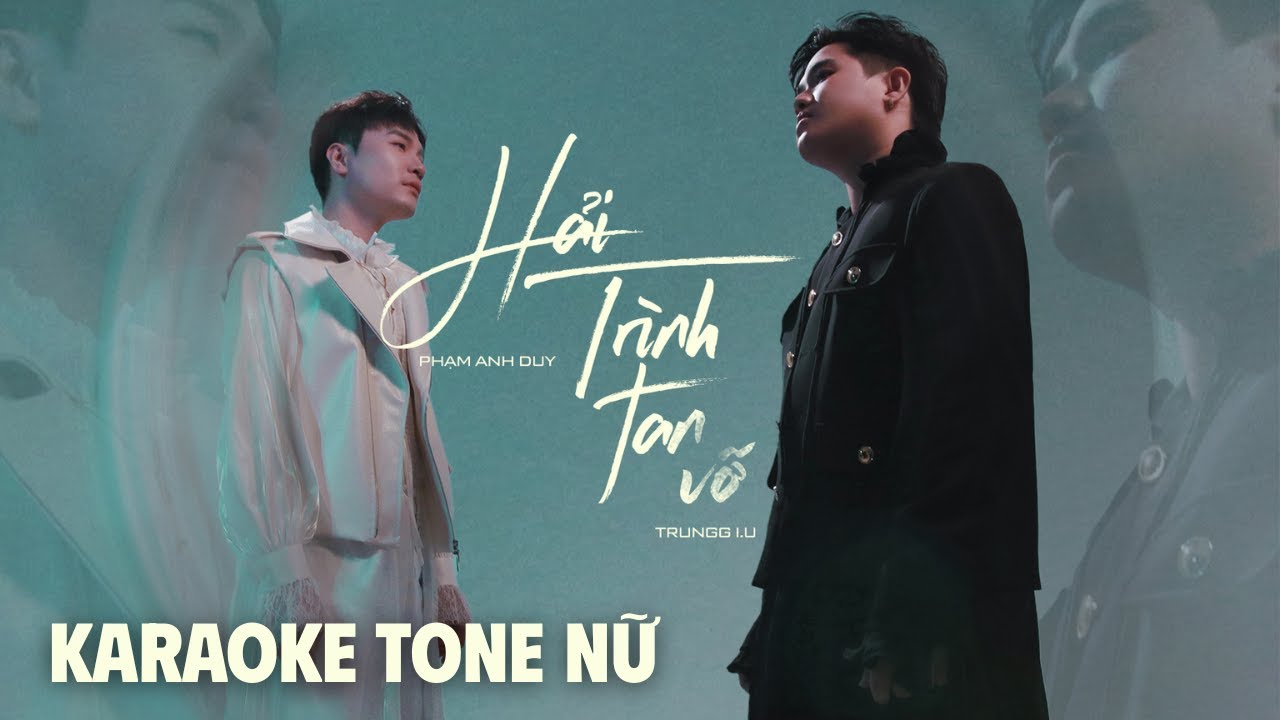 Trungg I.U x Phạm Anh Duy - 'HẢI TRÌNH TAN VỠ' - Official Karaoke Video (TONE NỮ)