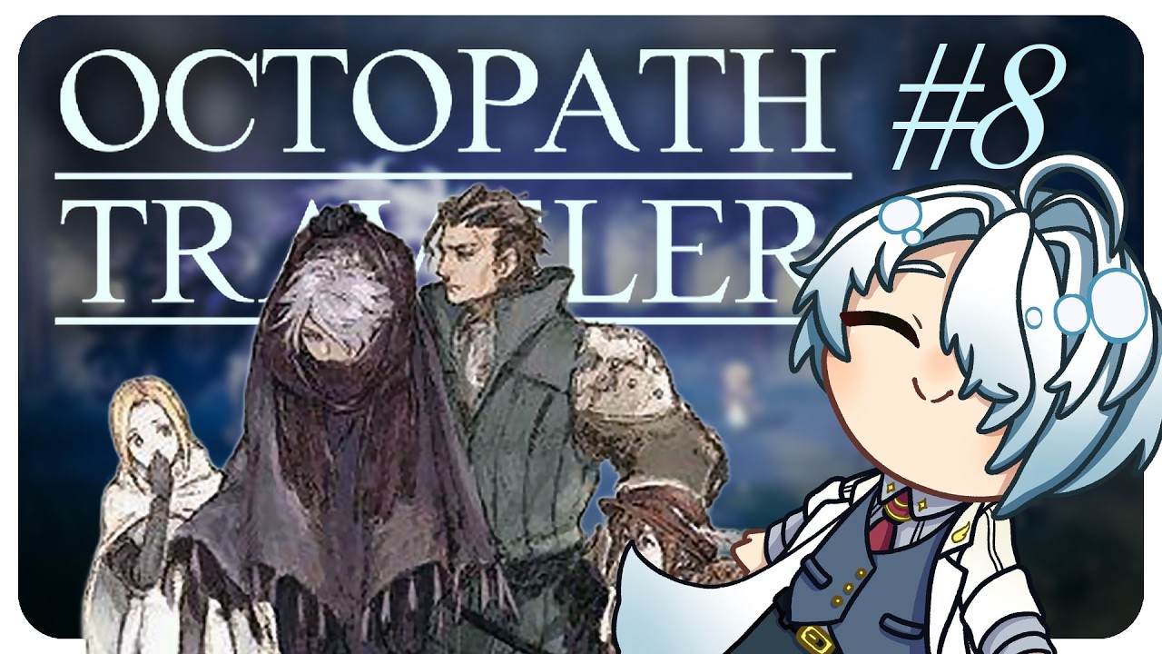 OCTOPATH TRAVELER DAY 8 FIRST PLAYTHROUGH | octopath traveller | !socials