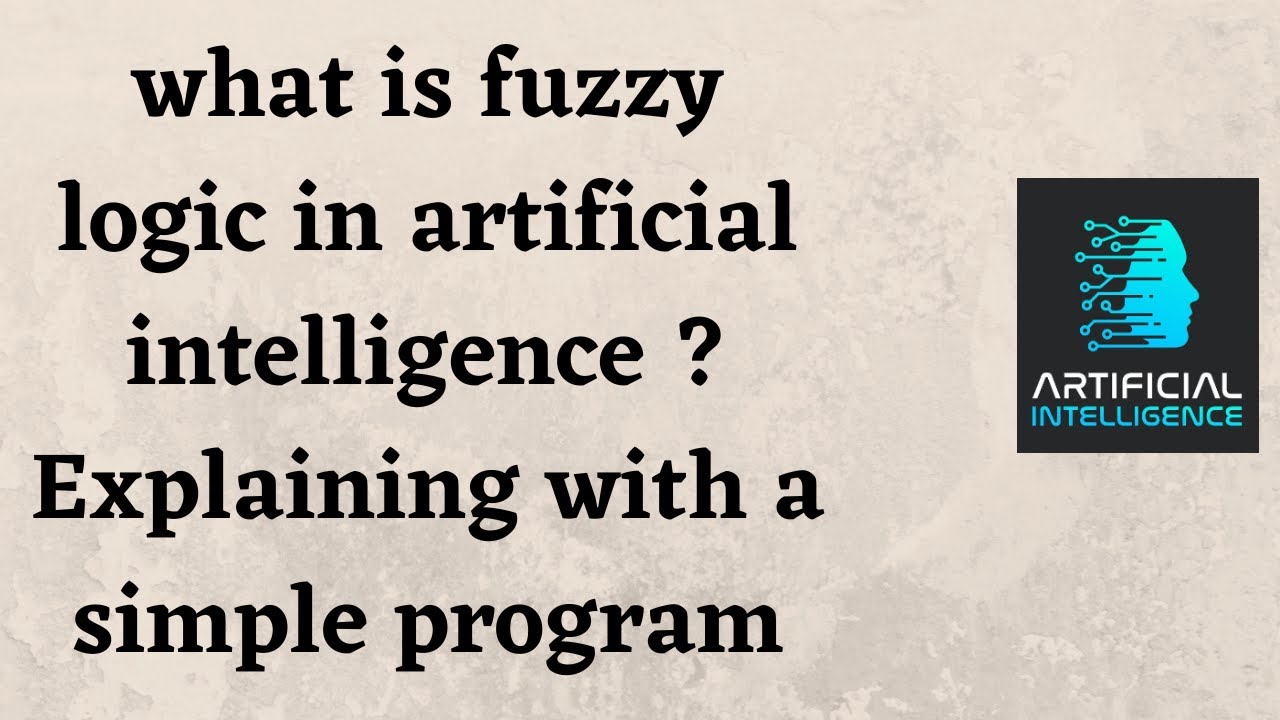 what is fuzzy logic in artificial intelligence? Explaining with a simple program