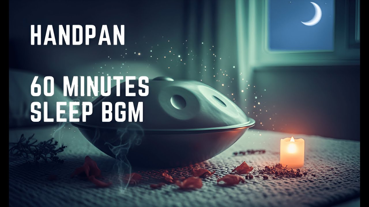 Handpan Sleep Music | Fall Asleep in 60 Minutes | Deep Sleep for Insomnia | Soft Calm Sounds