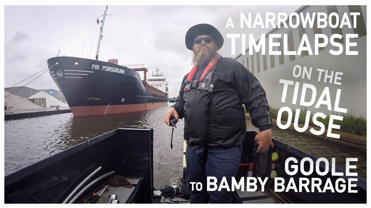 301 - Goole to Barmby Barrage || A Narrowboat Time-Lapse on the Tidal River Ouse