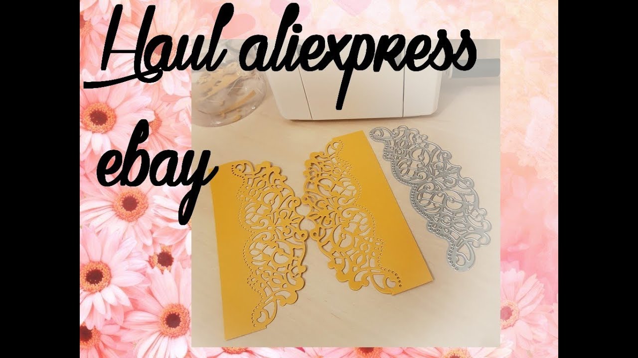 [HAUL] Aliexpress et Ebay (machine de découpe, dies, etc)
