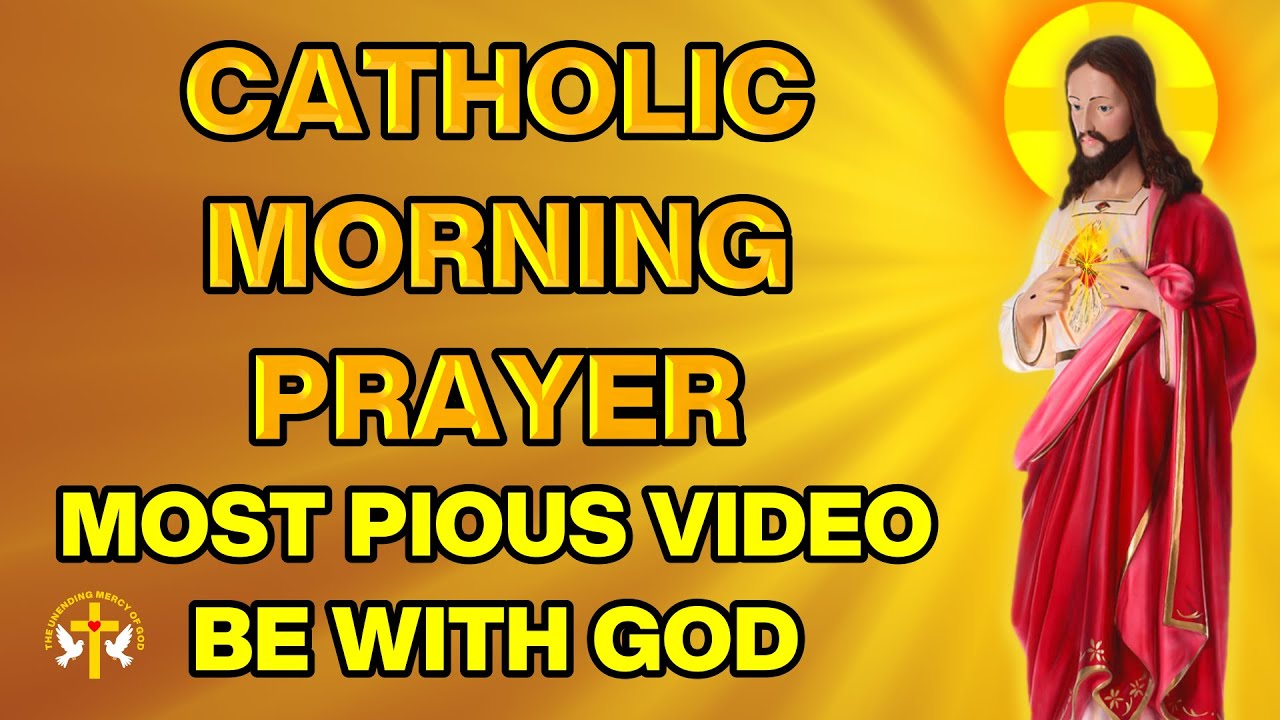 CATHOLIC MORNING PRAYER - I BELIEVE IN GOD. AMEN. - MOST PIOUS VIDEO - BE WITH GOD