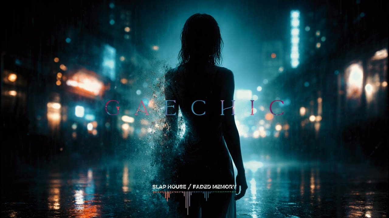 GAECHIC / FADED MEMORY / SLAP HOUSE (Electronic Playlist)