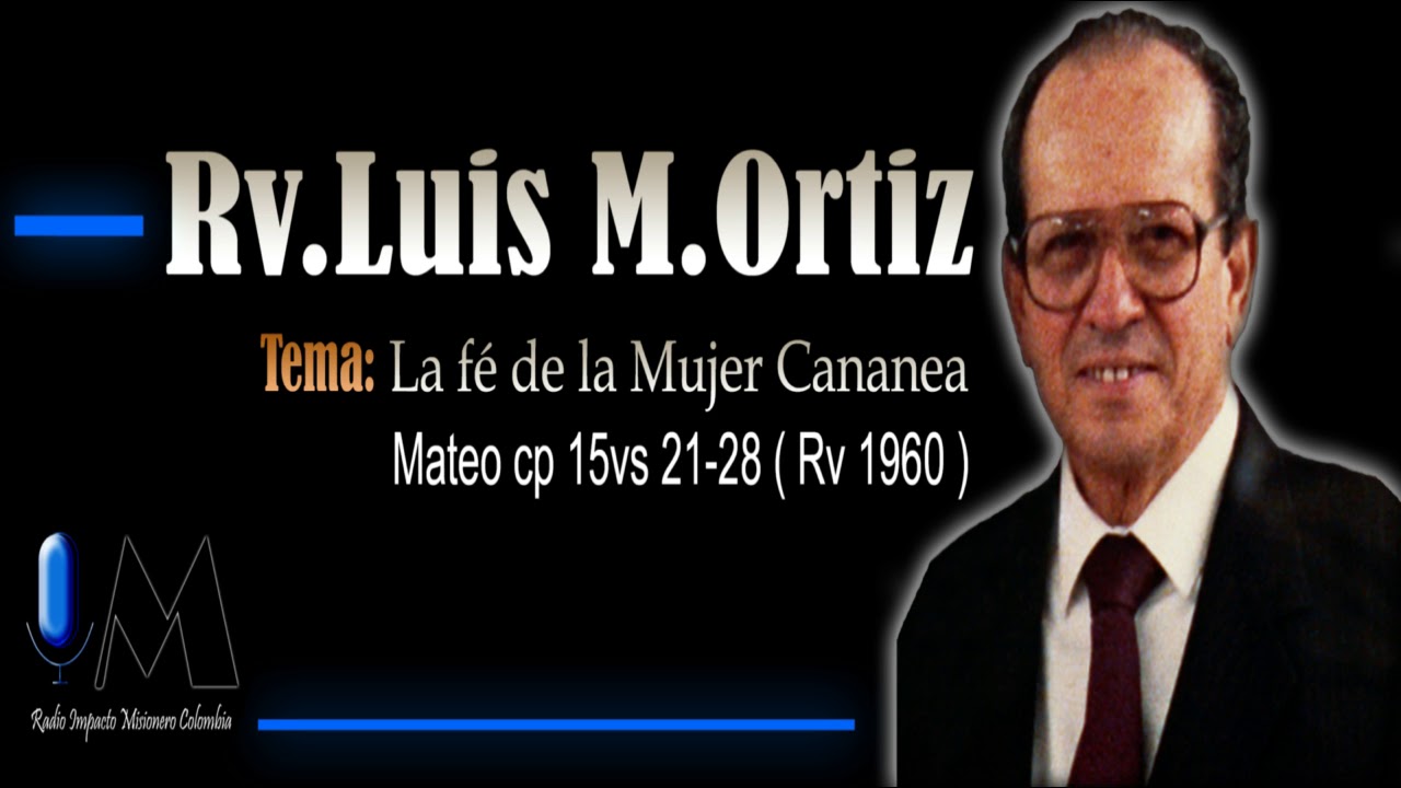 Luis M. Ortiz  la fe de la mujer Cananea