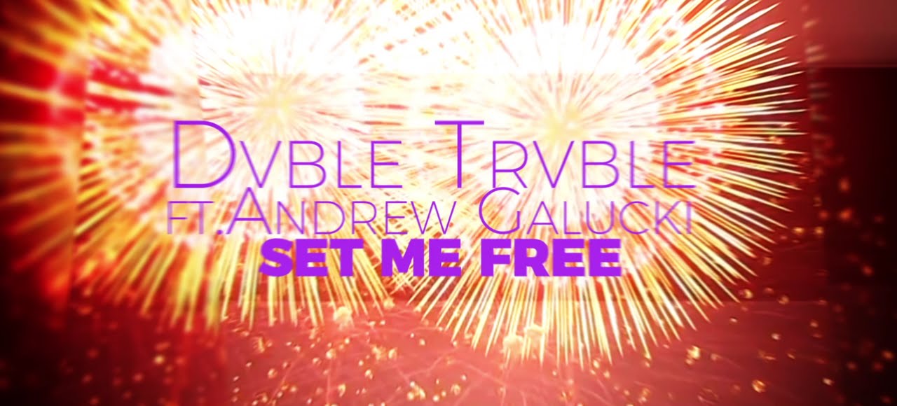 Dvble Trvble - Set Me Free ft. Andrew Galucki (Official Lyric Video)