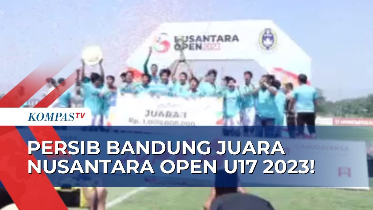 Juara Nusantara Open U17 2023, Persib Dihadiahi Uang Pembinaan Rp1 Miliar!