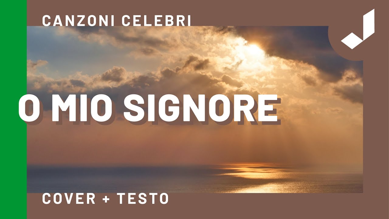 O mio Signore - Canzoni celebri con testo
