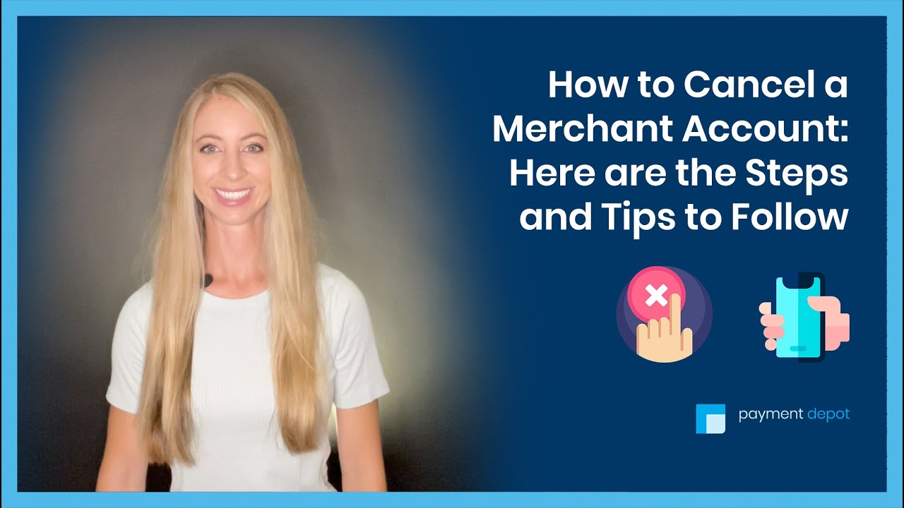 How To Cancel A Merchant Account: Here Are Steps And Tips To Follow