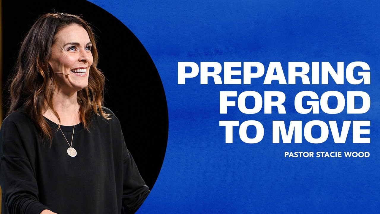 Preparing For God To Move | Stacie Wood