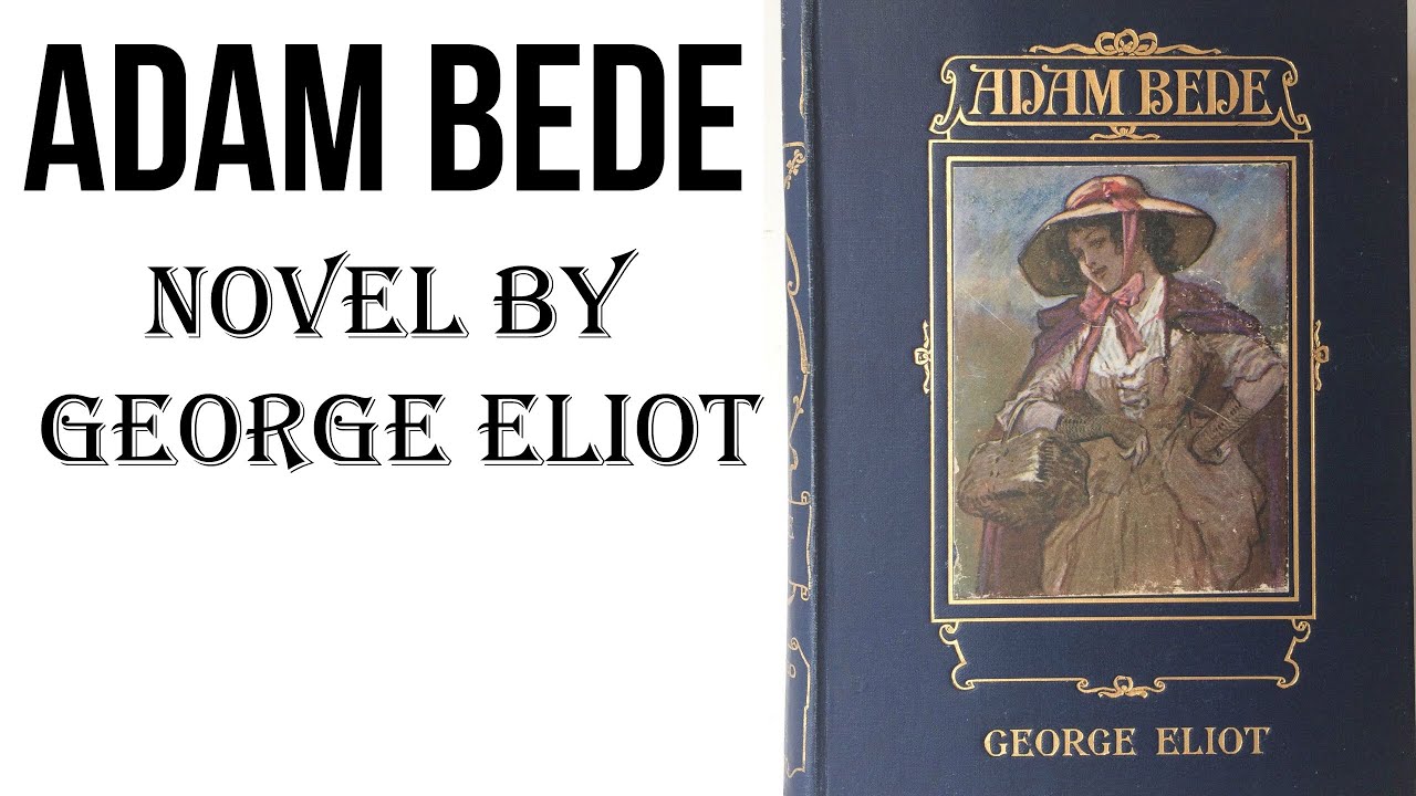 English Novel, Adam Bede by George Eliot, Easy explanation for competitive exams