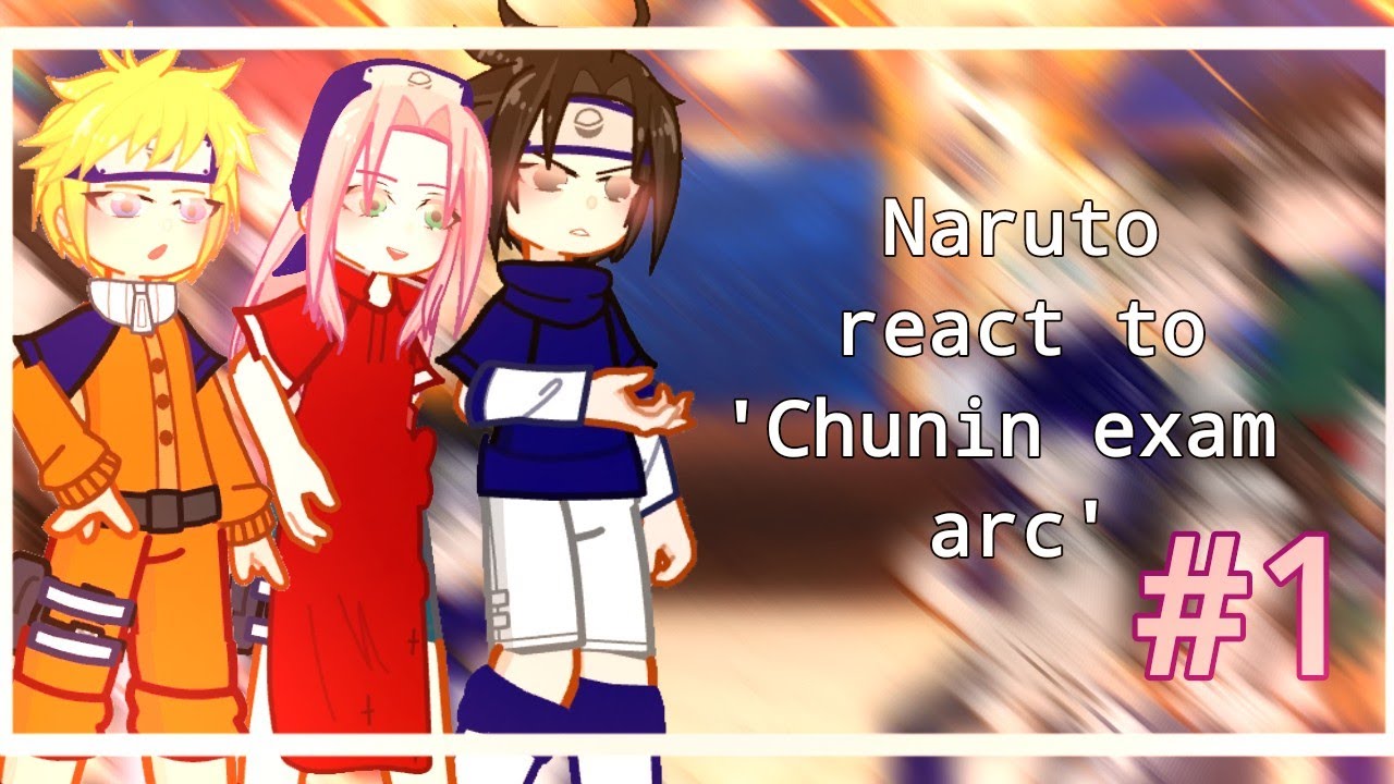 (Play at 2X) OG Naruto react to chunin exam arc //describe//