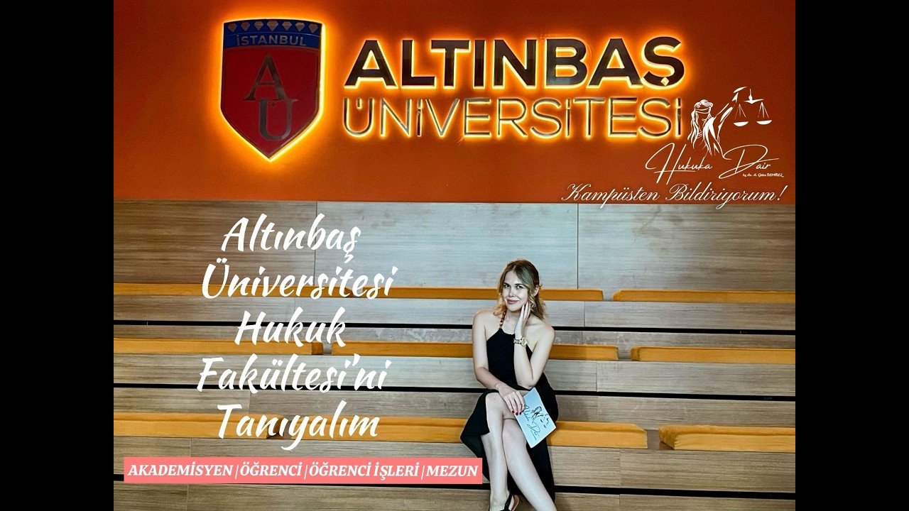 Altınbaş Üniversitesi Hukuk Fakültesi |Hukuk Okumak İsteyenler İçin |Kampüsten Bildiriyorum!
