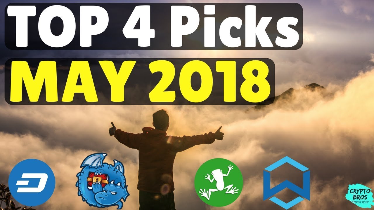Top 4 Crypto Picks May 2018