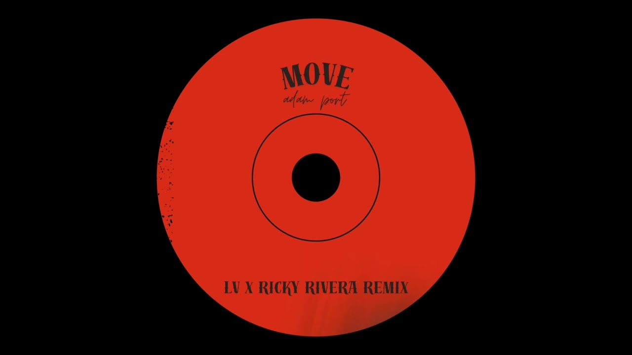 Move (LV x Ricky Rivera Tech House Remix) [Adam Port, Stryv, Keinemusik, Orso, Malachiii]