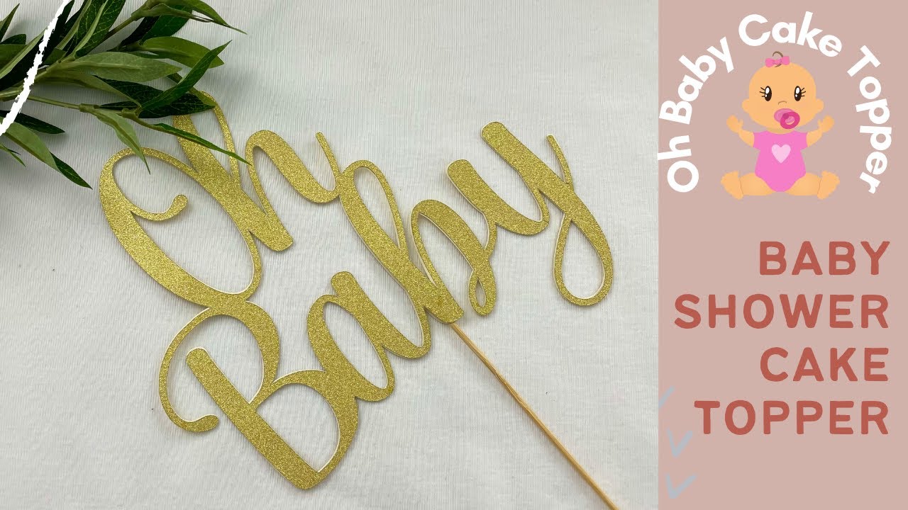 Baby Shower Cake Topper with a Cricut | Oh Baby Cake Topper | Gender reveal cake topper