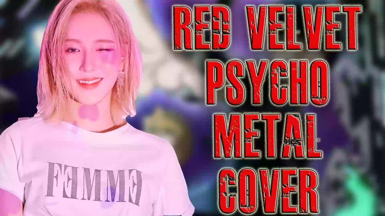 Red Velvet 레드벨벳 Psycho METAL COVER