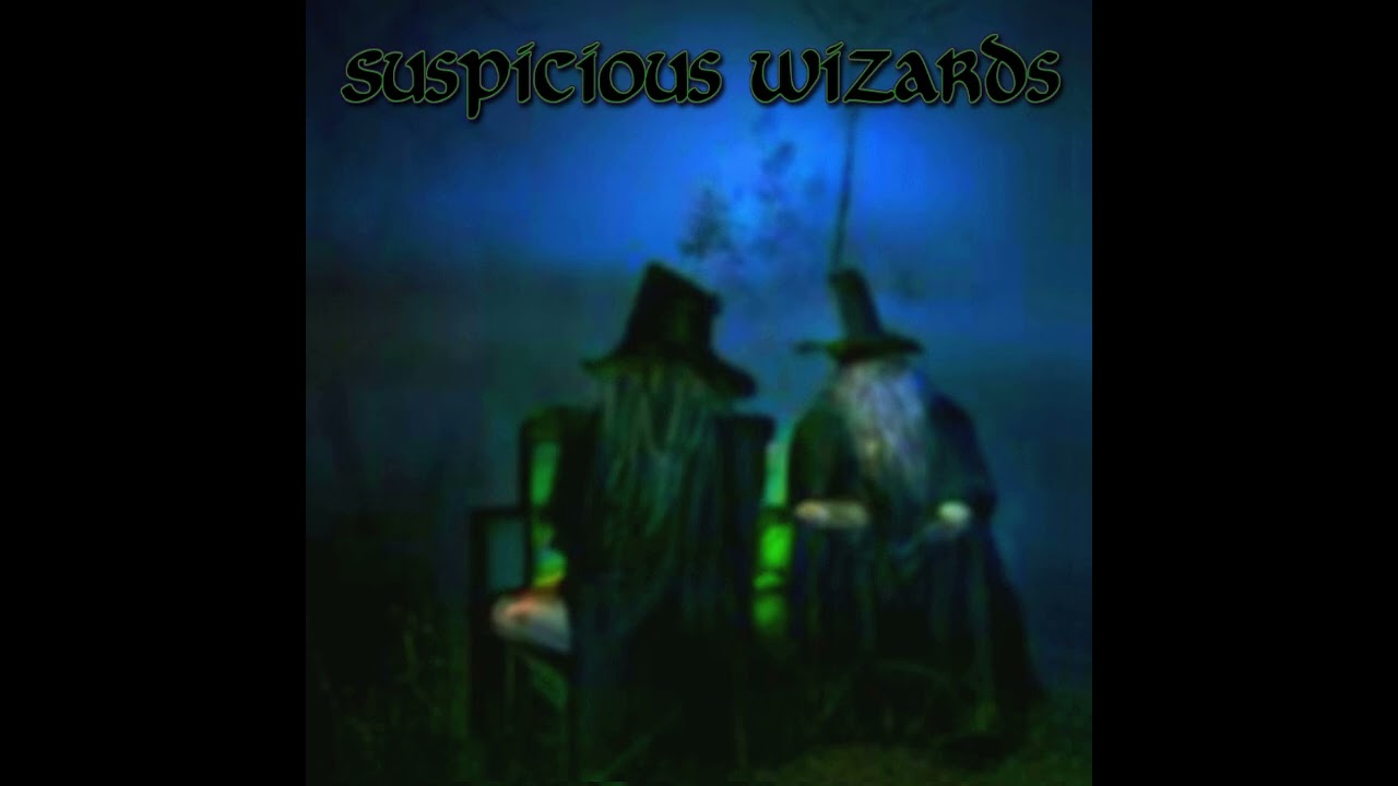 Suspicious Wizards