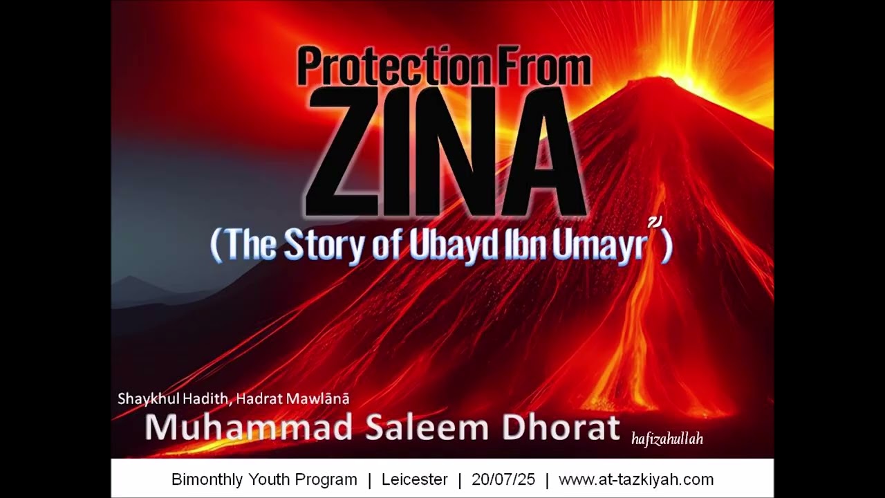 Protection From Zina | The Story of Ubayd ibn Umayr | Shaykh Muhammad Saleem Dhorat hafizahullah